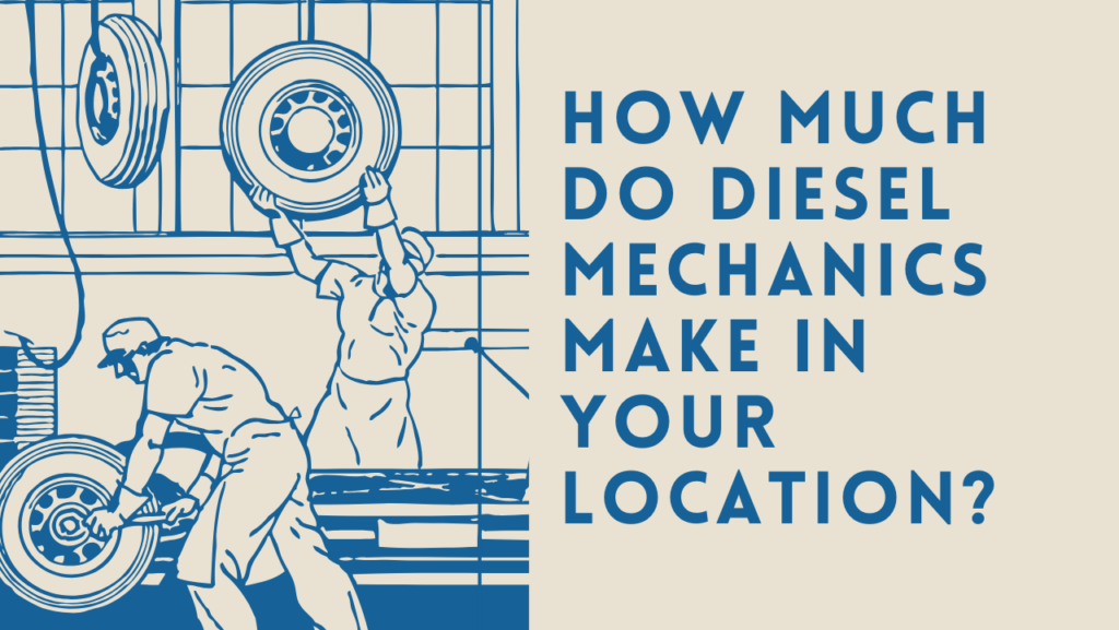 How Much do Diesel Mechanics Make In Your Location?