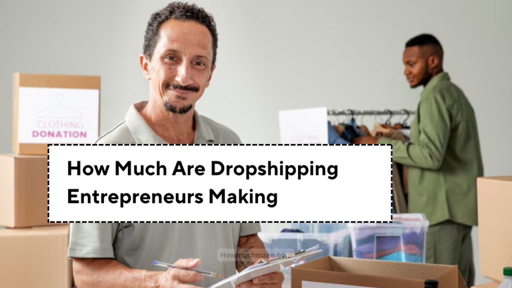 How Much Are Dropshipping Entrepreneurs Making